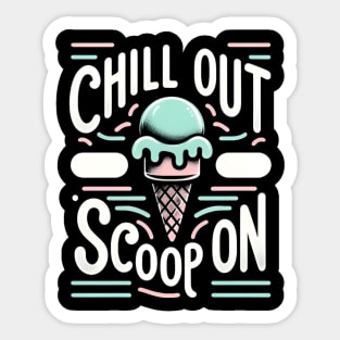 Ice Cream Shop Staff - Chill Out, Scoop On Sticker